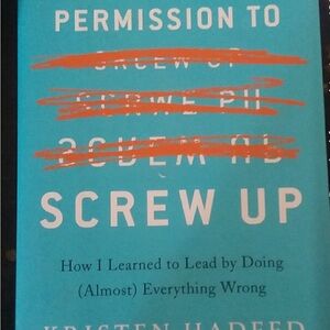 Permission to SCREW UP by Kristen Hadeed